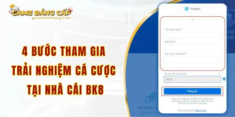 4 bước tham gia trải nghiệm cá cược tại nhà cái bk8