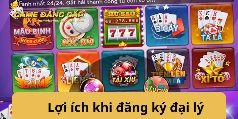 Đại lý game bài đổi thưởng đăng ký không cần nhiều điều kiện